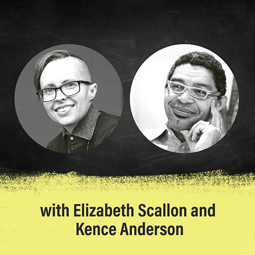 episode 2 with Elizabeth Scallon and Kence Anderson